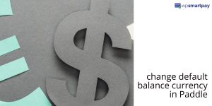 How to change default balance currency in Paddle