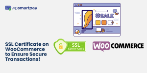 How to Implement SSL Certificate on WooCommerceWooCommerce to Ensure Secure Transactions